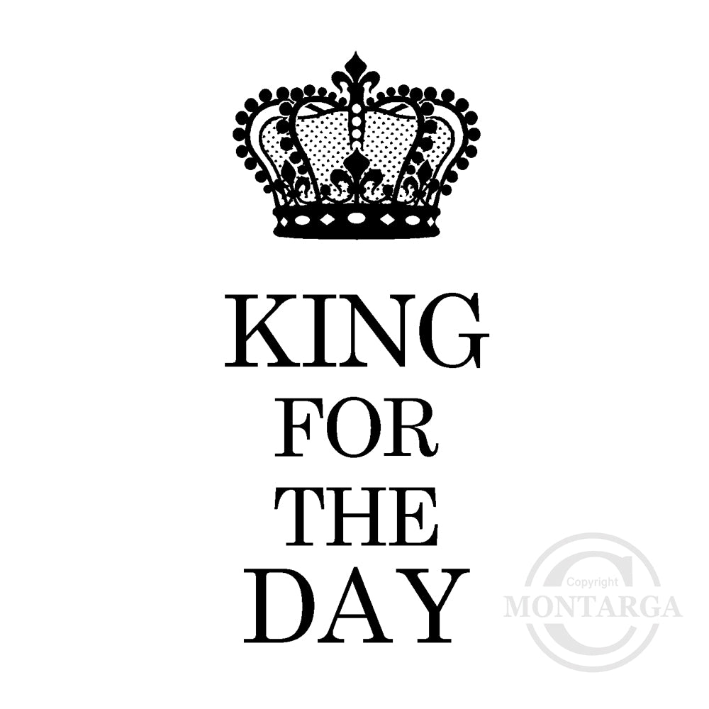 0110 E - King for the Day Wording Rubber Stamp