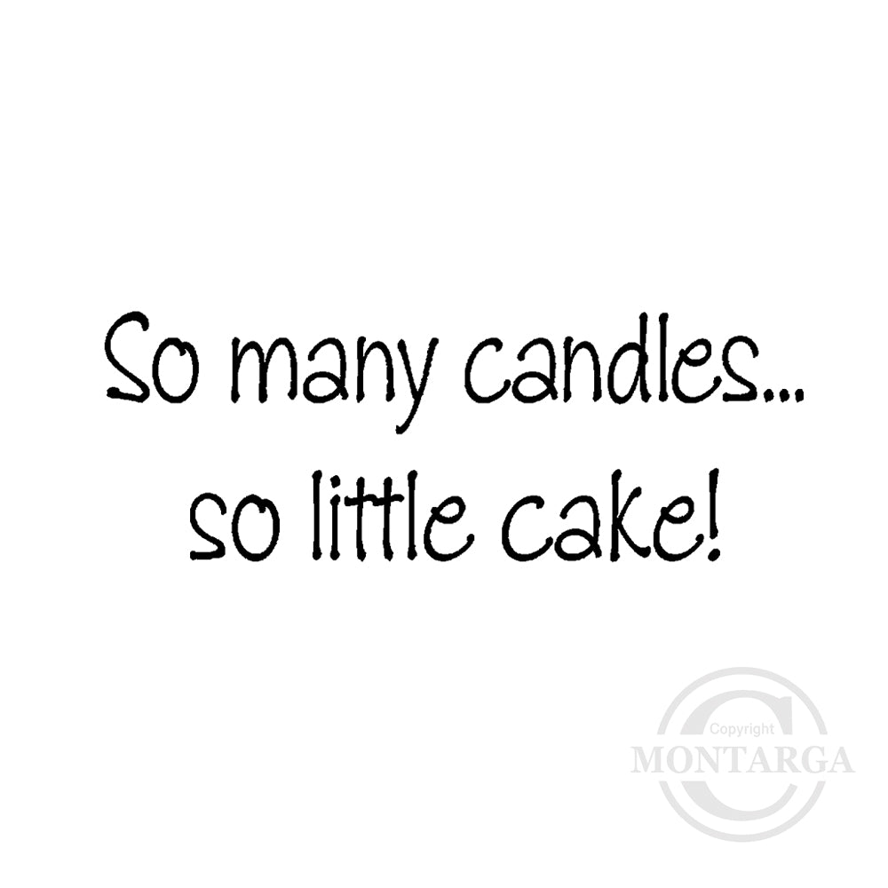 0190 B - So Many Candles, So Little Cake Wording Rubber Stamp