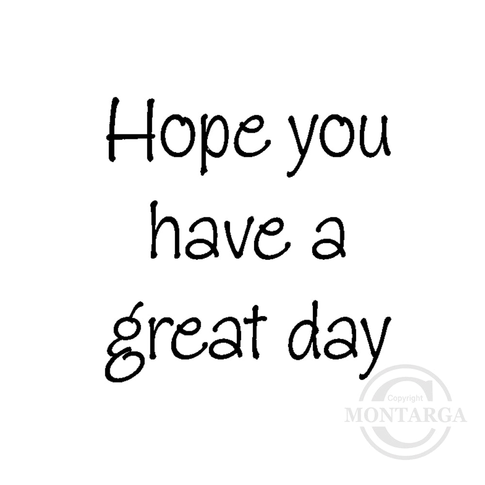 0196 A - Have A Great Day Wording Rubber Stamp