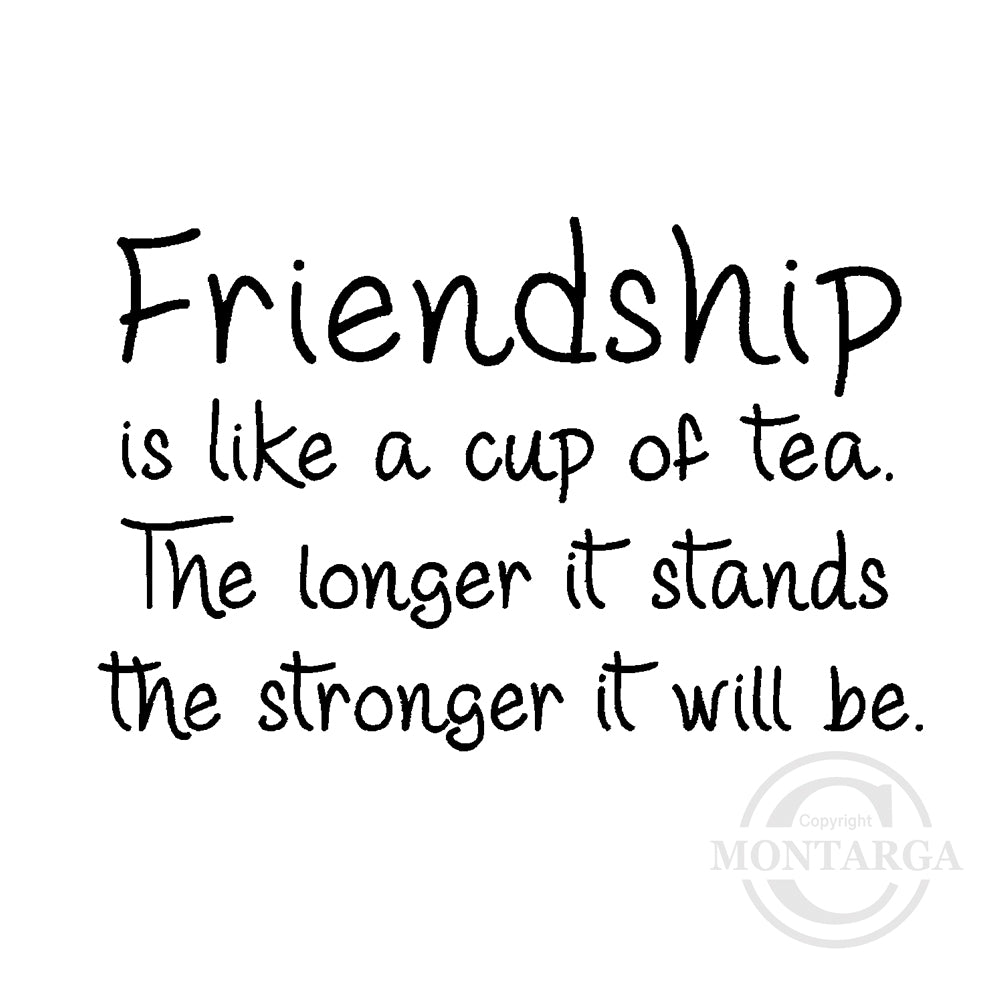 0202 E - Friendship Like a Cup Tea  WordingRubber Stamp