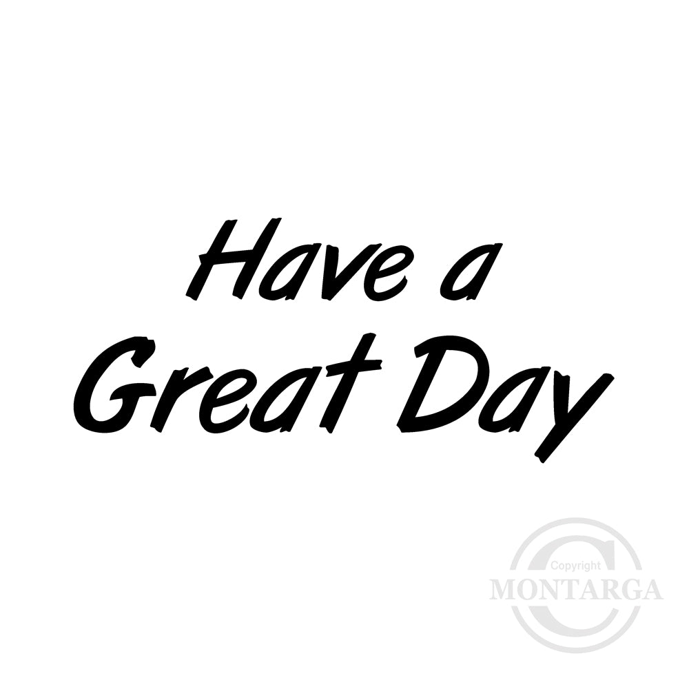 0269 B - Have A Great Day Wording Rubber Stamp