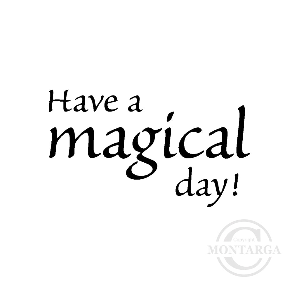 0305 B - Have a Magical Day Wording Rubber Stamp