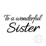 2797 B - To a Wonderful Sister Wording Rubber Stamp