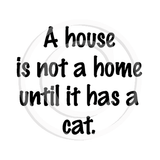 1042 C - A House is Not a Home Without a Cat Rubber Stamp