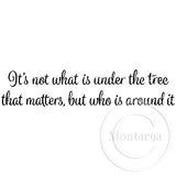 2407 BB - It's Not What is Under the Tree Wording Rubber Stamp