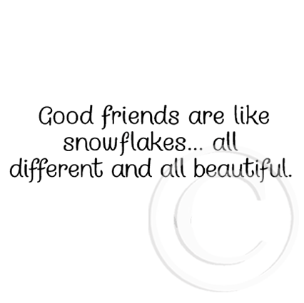 2837 BB - Friends Are Like Snowflakes Rubber Stamp