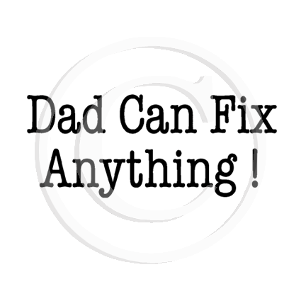 2996 B - Dad Can Fix Anything Rubber Stamp