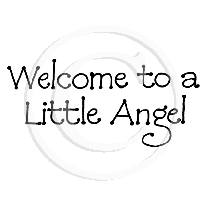3107 B - Welcome to a Litte Angel Rubber Stamp